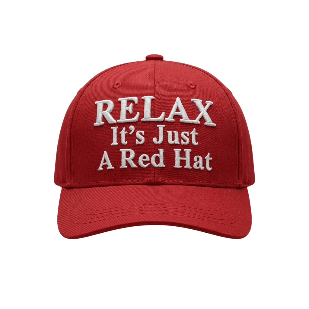 Relax It's Just A Red Hat - Mouldkingstore