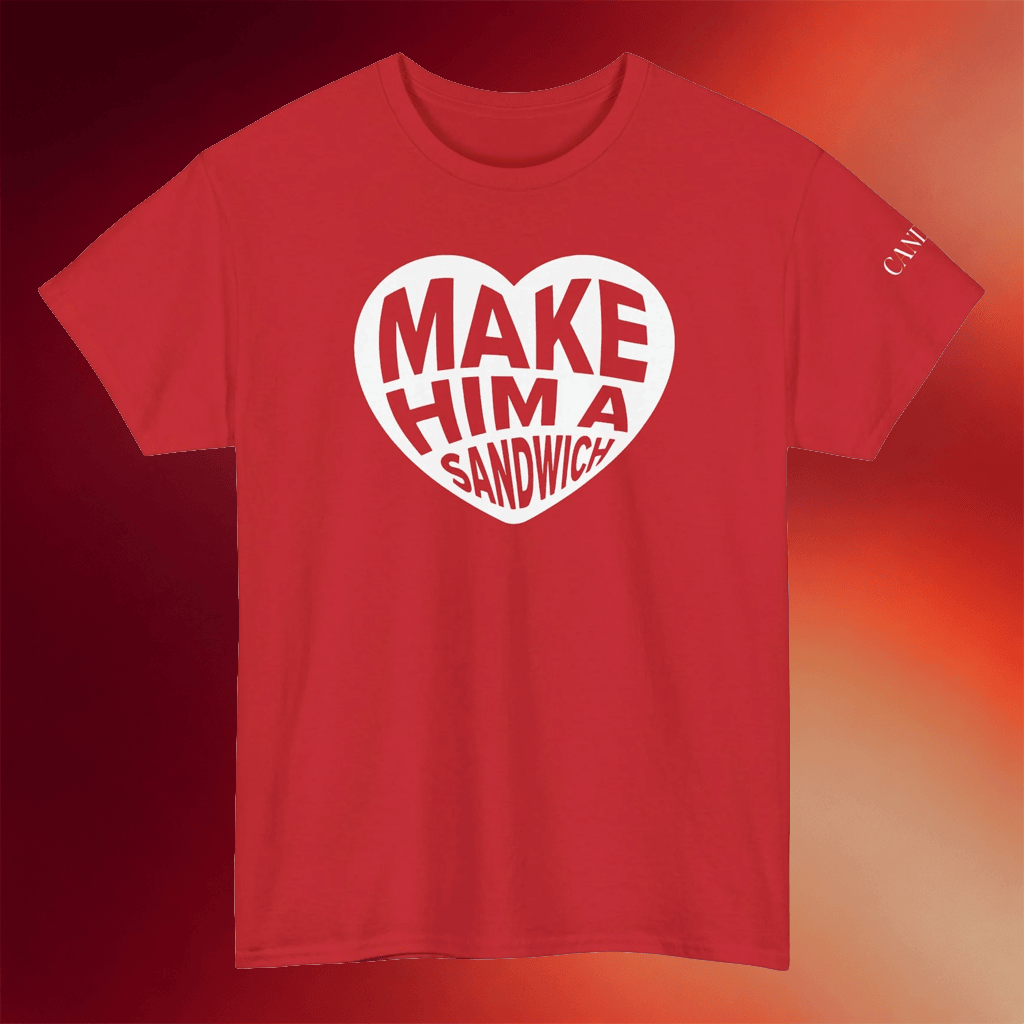 Candace Owens Merch Make Him A Sandwich Shirt Valentine Day Apparel Gifts For Wife