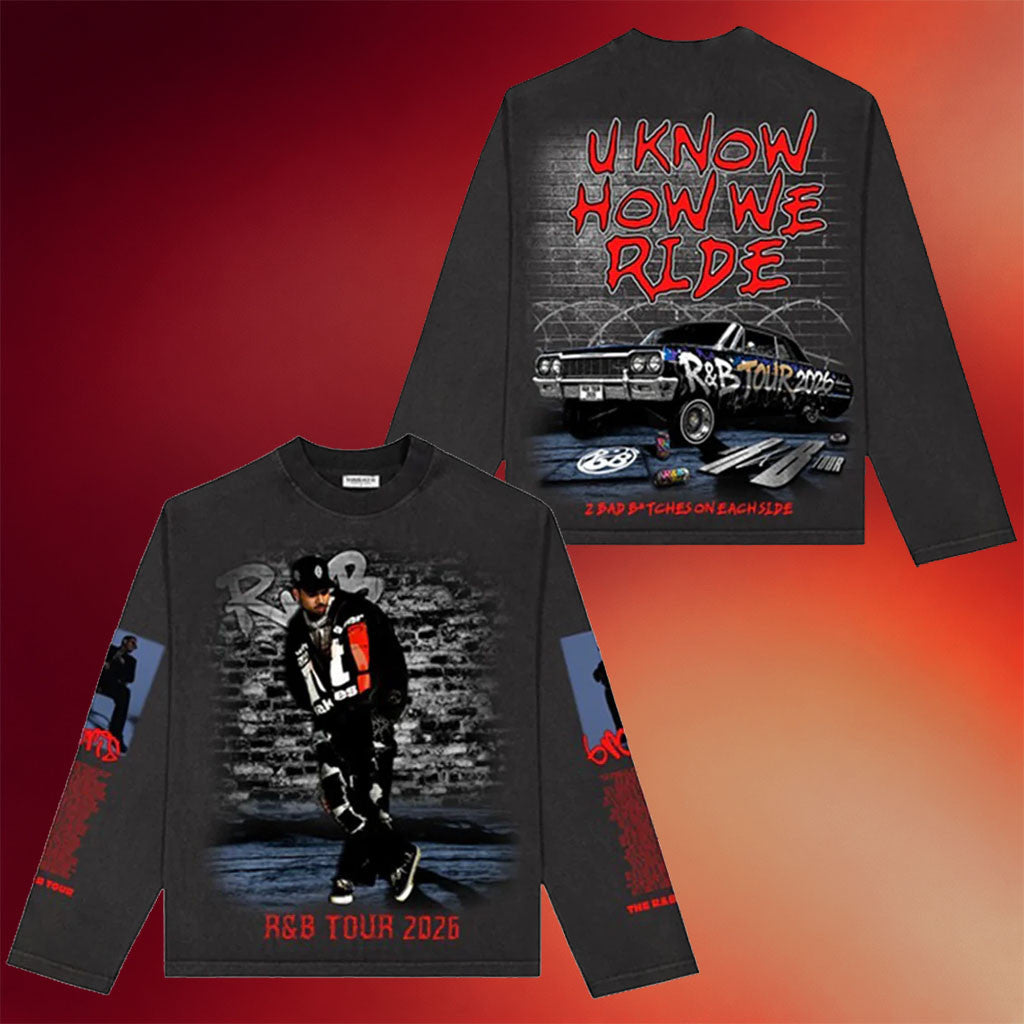 R&B Merch 2026 Chris Brown R&B Tour U Know How We Ride Long Sleeve Shirt Best Gift For Dudes
