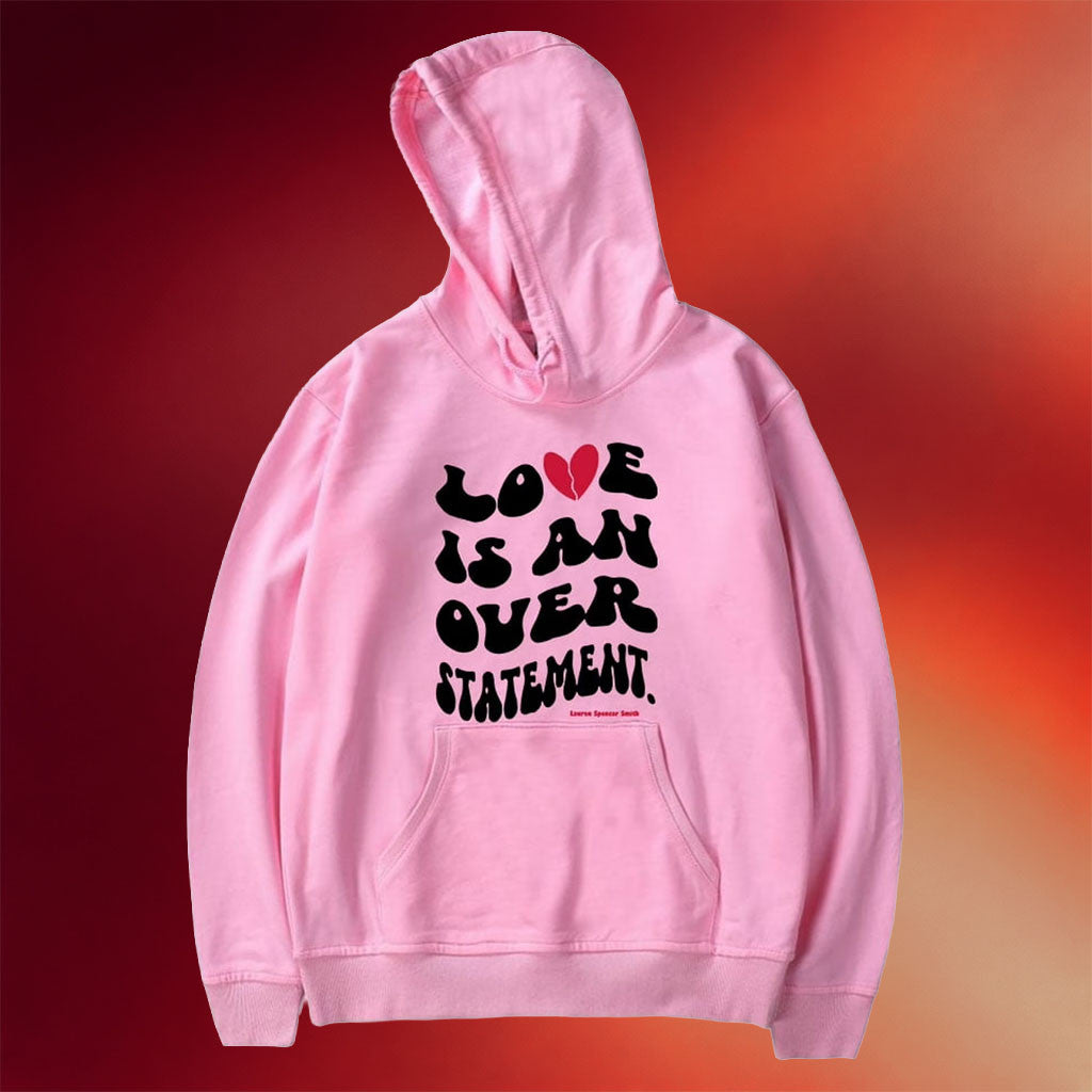 Lauren Spencer Smith Merch 2026 Love Is An Over Statement Hoodie Music Lover Gifts For Her - Mouldking
