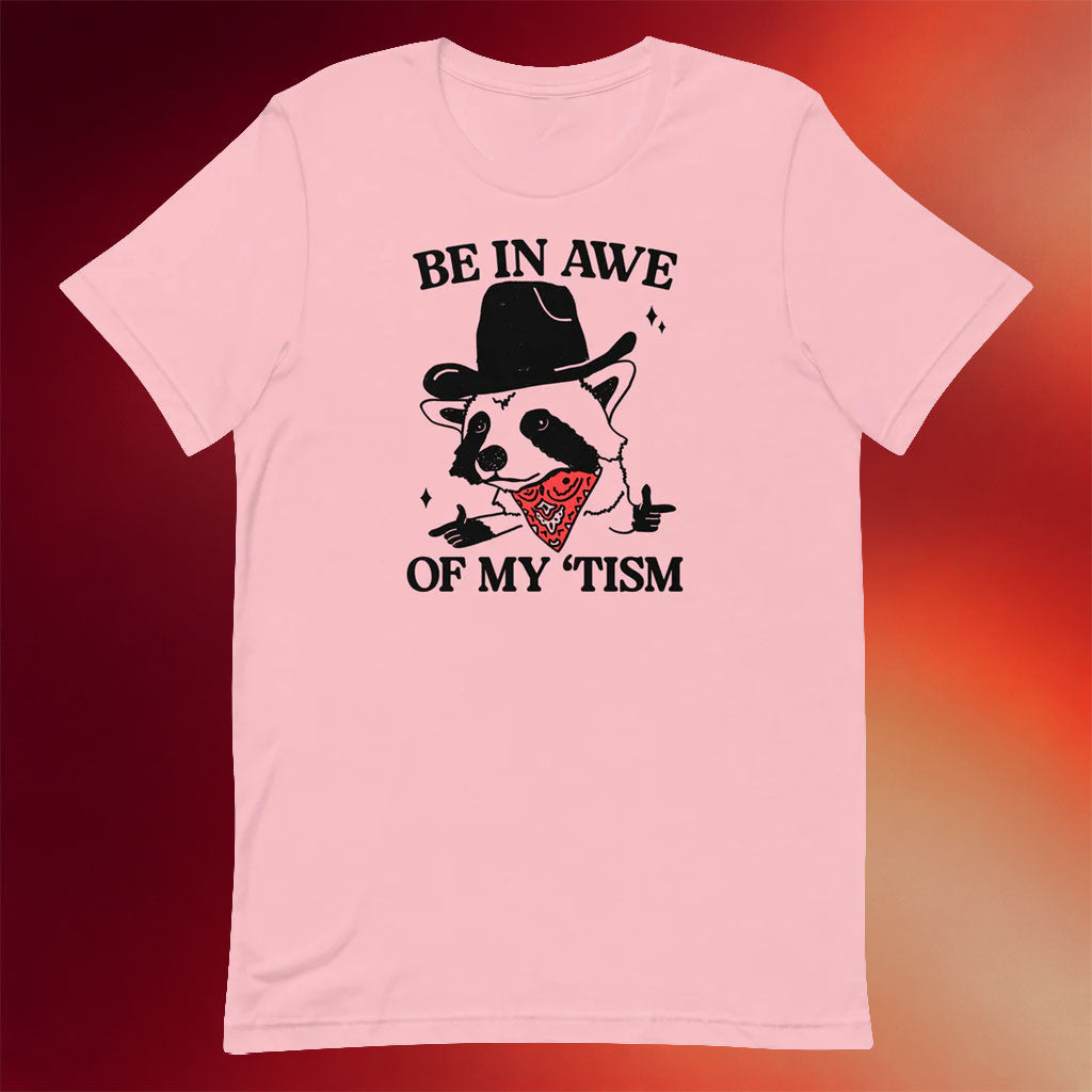 Got Funny Merch 2026 Be In Awe Of My Tism Raccoon Cowboy T-Shirt Gift For Autistic