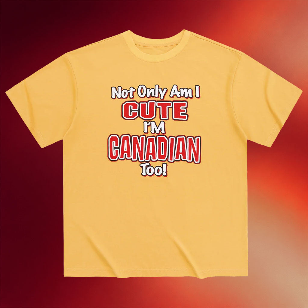 Slushy Noobz Merch 2026 Not Only Am I Cute I'm Canadian Too T-Shirt Gift For Friends