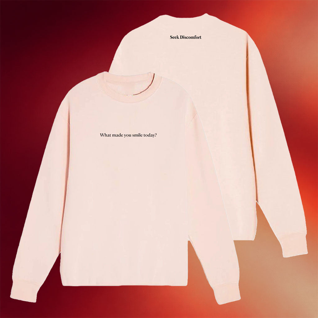 Seek Discomfort Merch 2026 What Made You Smile Today Long Sleeve T-Shirt Gifts For Her