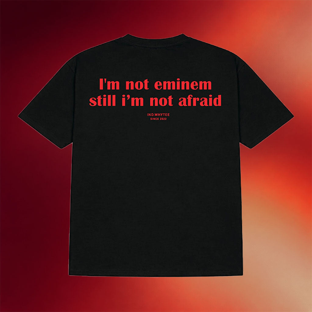 Whyteeindia Merch 2026 I'm Not Eminem Still I'm Not Afraid T-Shirt Unique Gift For Friends