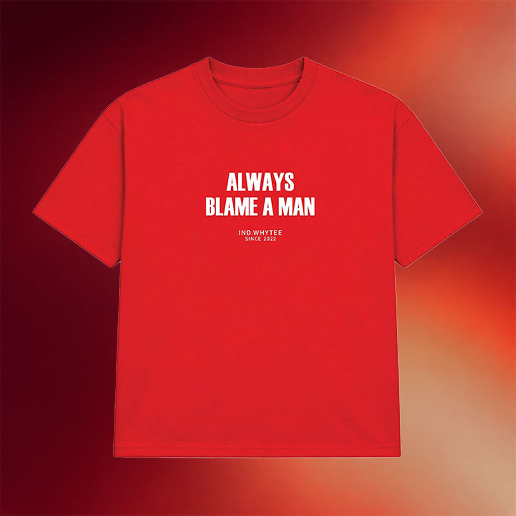 Whyteeindia Merch 2026 Always Blame A Man T-Shirt Funny Joke Shirt Gifts For Besties
