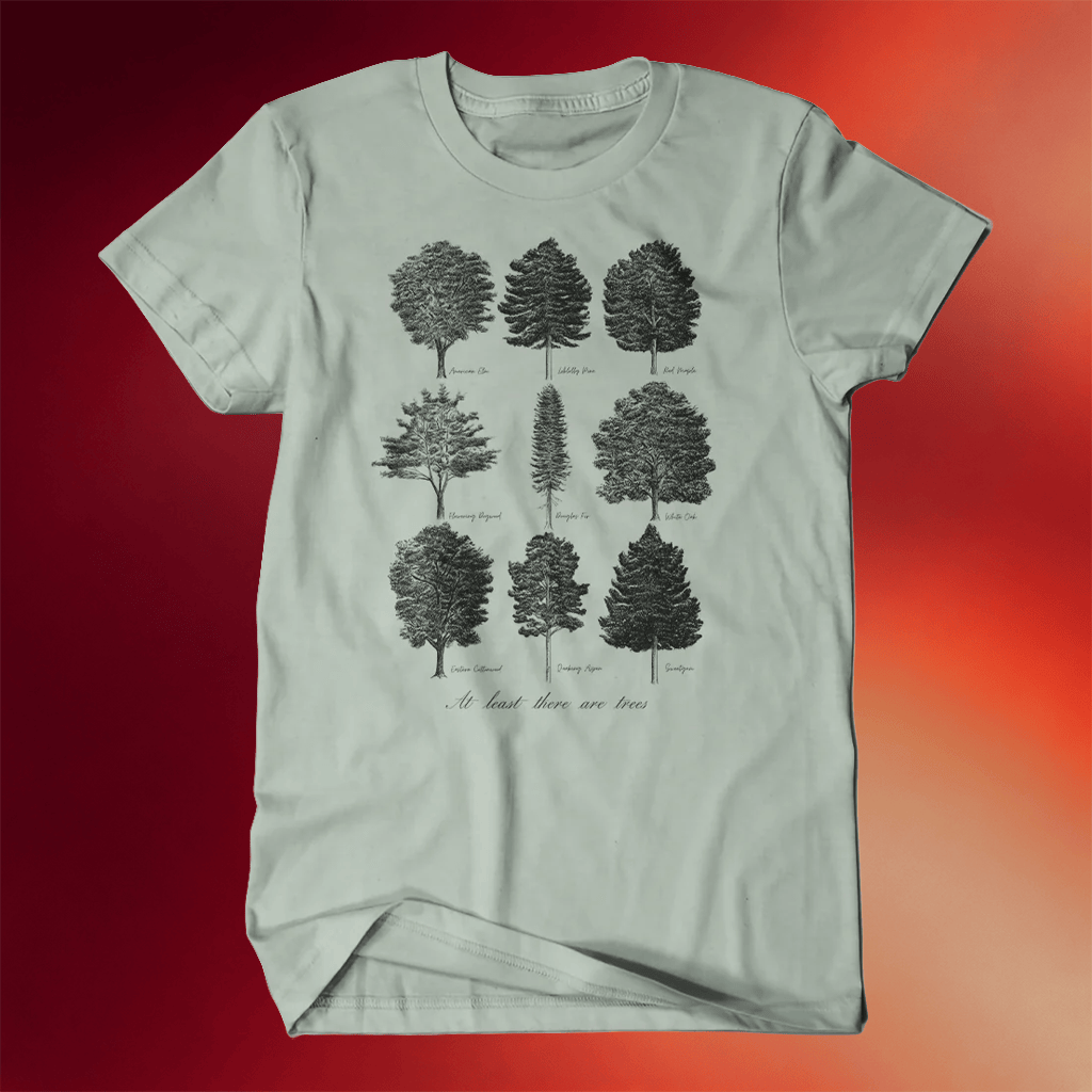 DFTBA Merch 2026 At Least There Are Trees Shirt Birthday Gift For Her