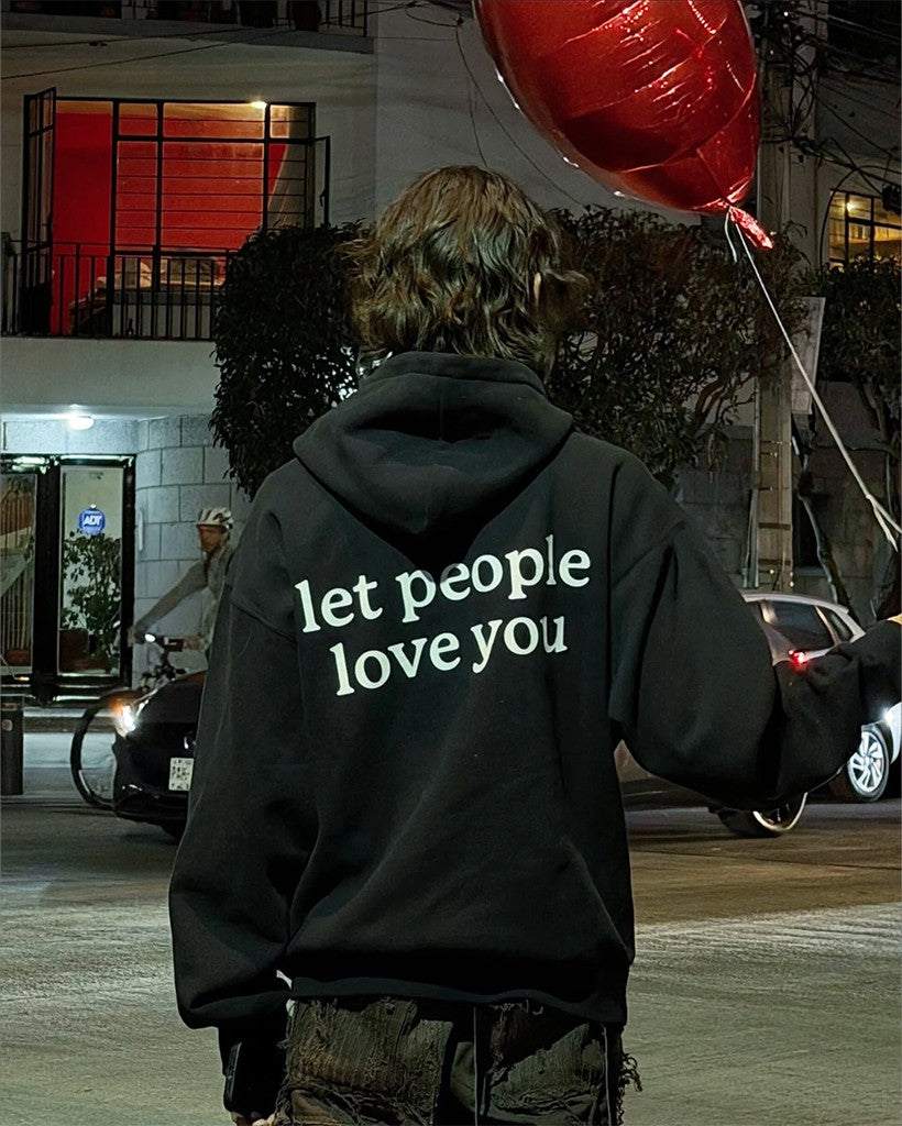 Whyteeindia Merch 2026 Let People Love You Hoodie Birthday Gift Ideas For Friends