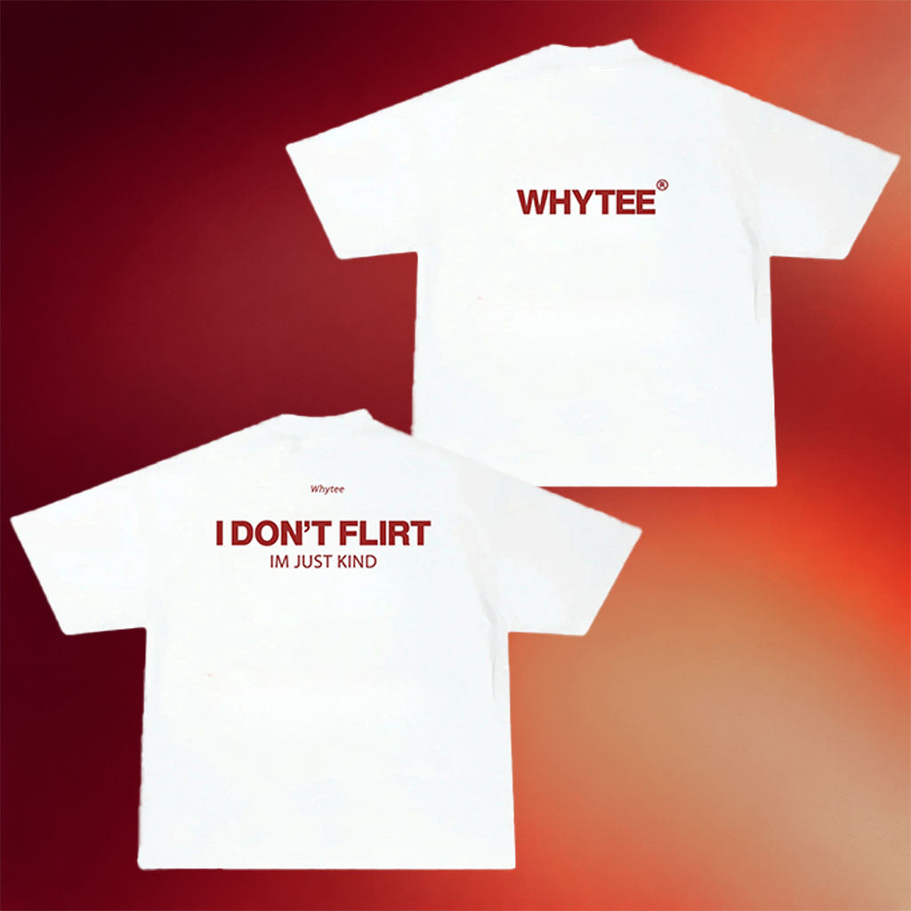 Whyteeindia Merch 2026 I Don't Flirt I'm Just Kind T-Shirt Funny Sarcastic Quote Shirt White