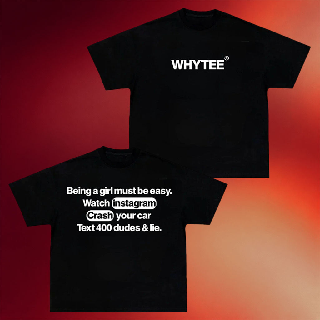 Whyteeindia Merch 2026 Being A Girl Must Be Easy T-Shirt Funny Humorous Shirt Gift Ideas