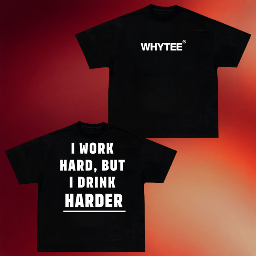 Whyteeindia Merch 2026 I Work Hard But I Drink Harder T-Shirt Funny Humorous Shirts Dad Gifts