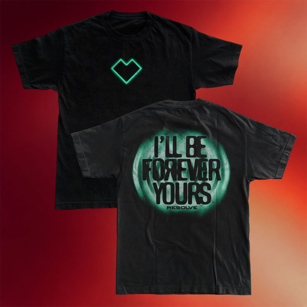 Resolve Merch Forever Yours T-Shirt I_ll Be Forever Yours Shirt Gifts For Best Friends