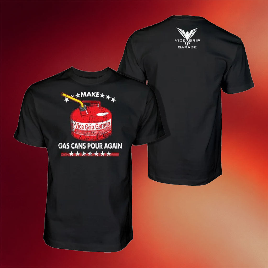 Vice Grip Garage Merch VGG Gas Cans Pour Again Shirt Best Birthday Gift For Dad