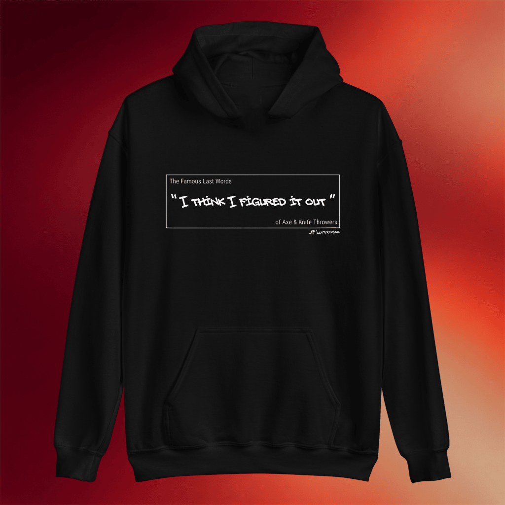 The Lumberjax Merch I Think I Figured Out Hoodie Birthday Gift Ideas For Husband