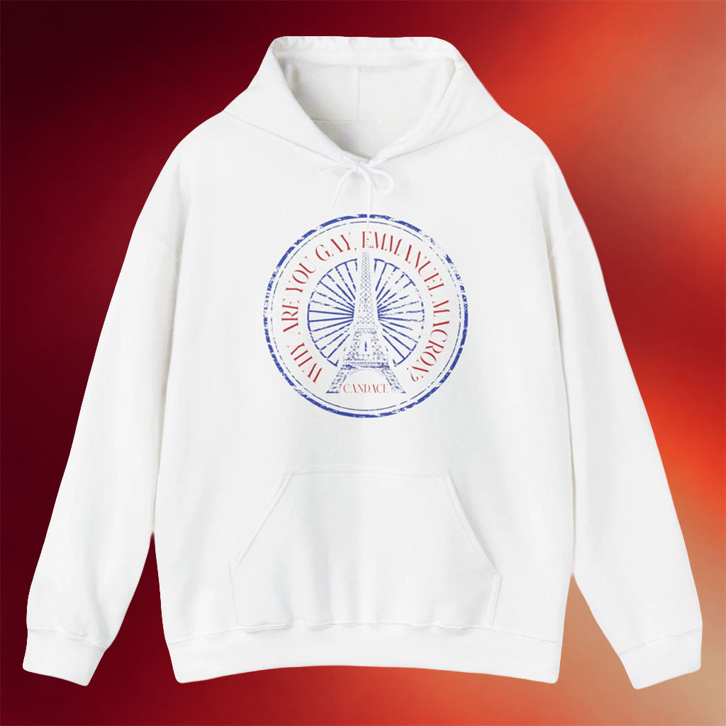 Candace Owens Merch Why Are You Gay Emmanuel Macron Hoodie Unique Gifts For Friends