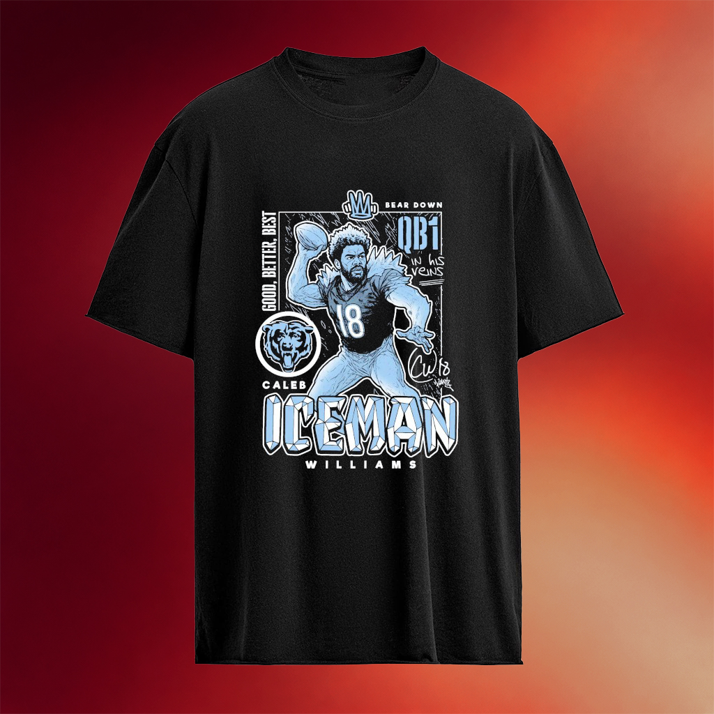 Caleb Williams Iceman Bear Down Good Better Best Chicago Football T-Shirt Football Gifts For Men