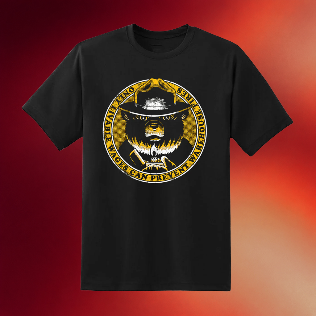 Punk With A Camera Merch 2026 Only Livable Wages Can Prevent Warehouse Fires T-Shirt Clay Graham