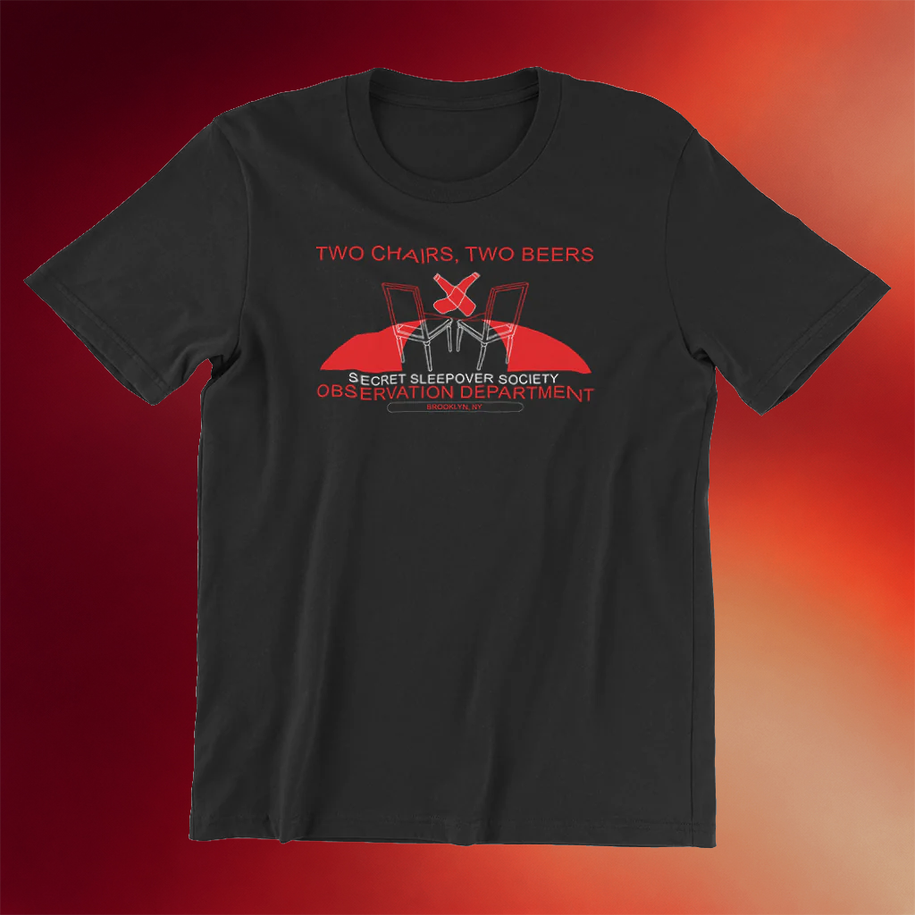 Secret Sleepover Society Merch 2026 Two Chairs Two Beers T-Shirt Best Gifts For Him