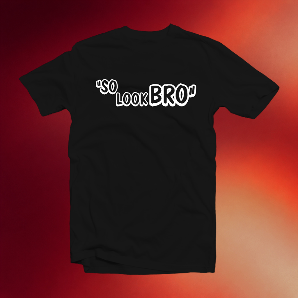Ghost Gang Merch Black SO LOOK BRO T-Shirt Gift Ideas For Brother