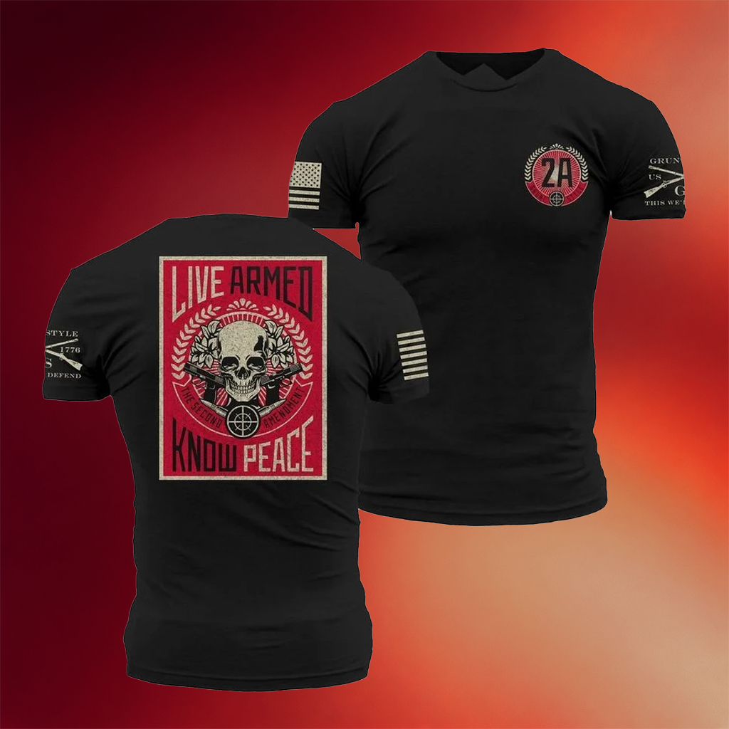 Grunt Style Merch Live Armed Know Peace T-Shirt Black Best Gifts For Father