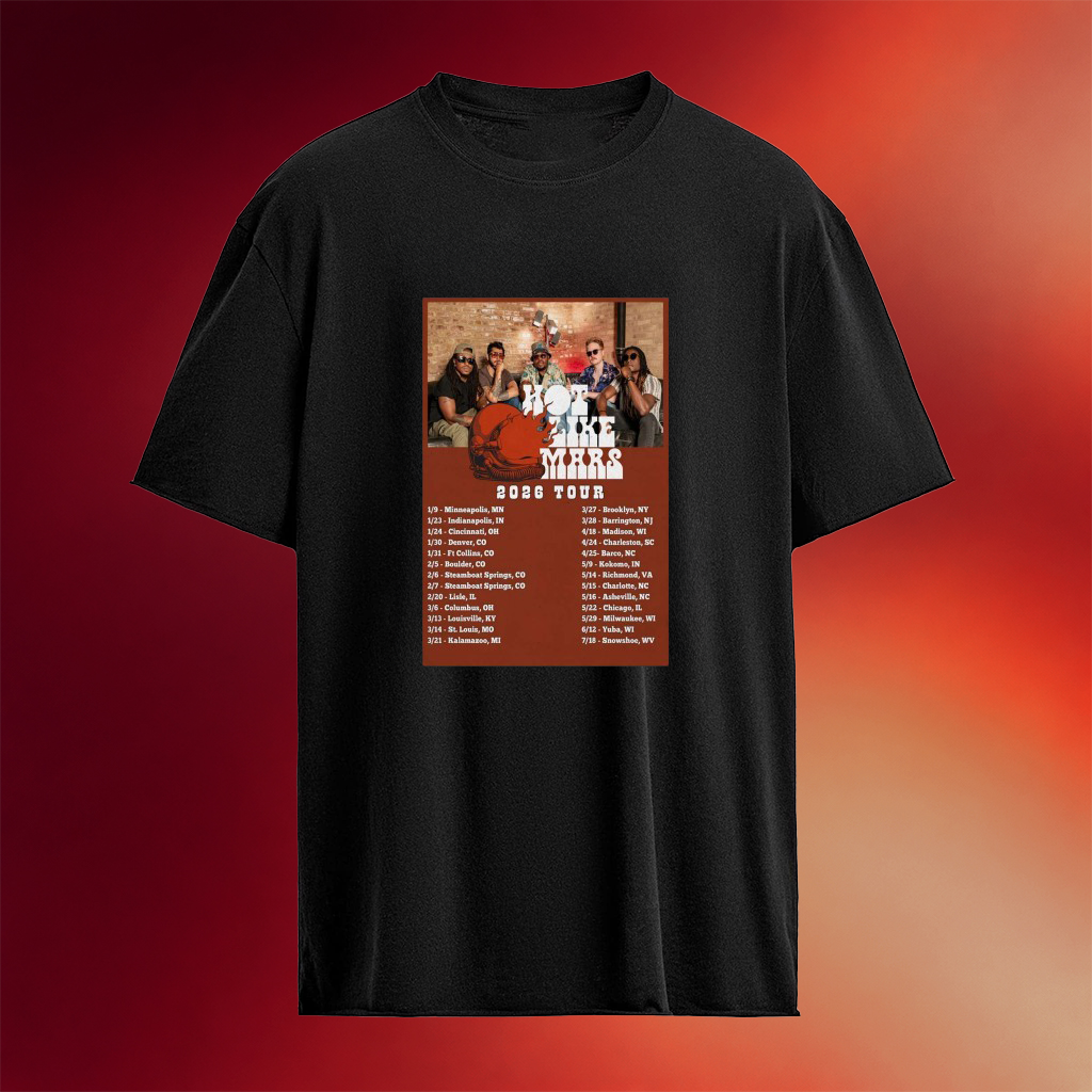 Hot Like Mars 2026 Tour Dates T-Shirt Hot Like Mars Merch Best Gift For Band Fans