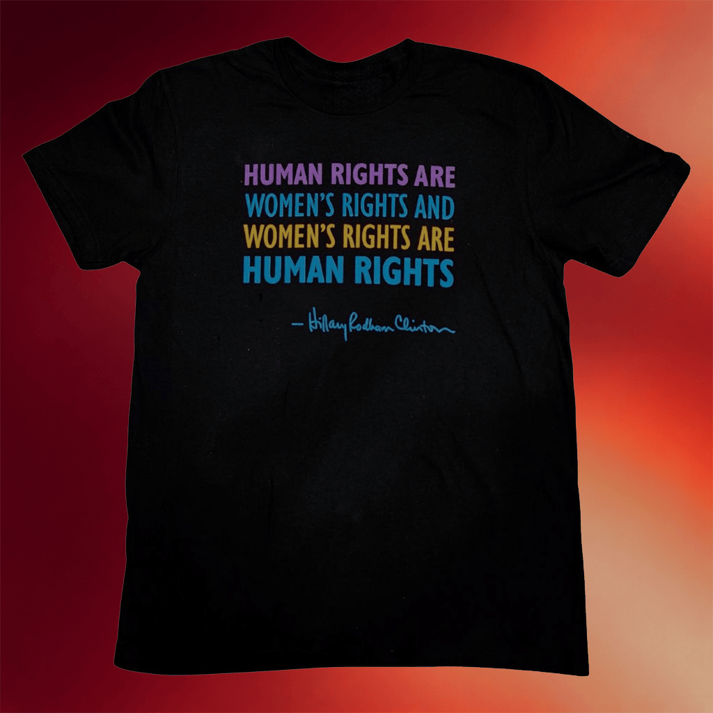 Hillary Clinton Merch 2026 Hillary Human Rights Are Women_s Right Quote T-Shirt For Feminist