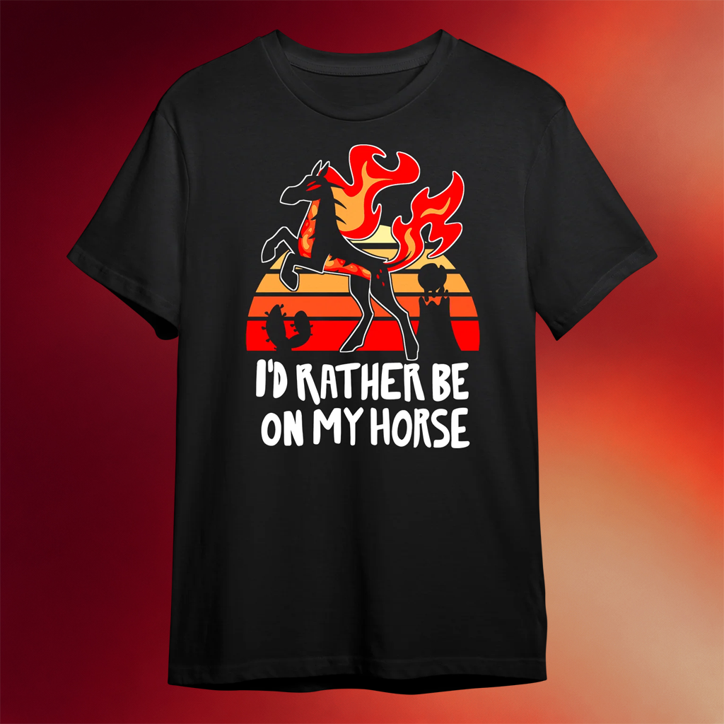 Helluva Boss Merch 2026 I_d Rather Be On My Horse T-Shirt Good Fathers Day Gifts