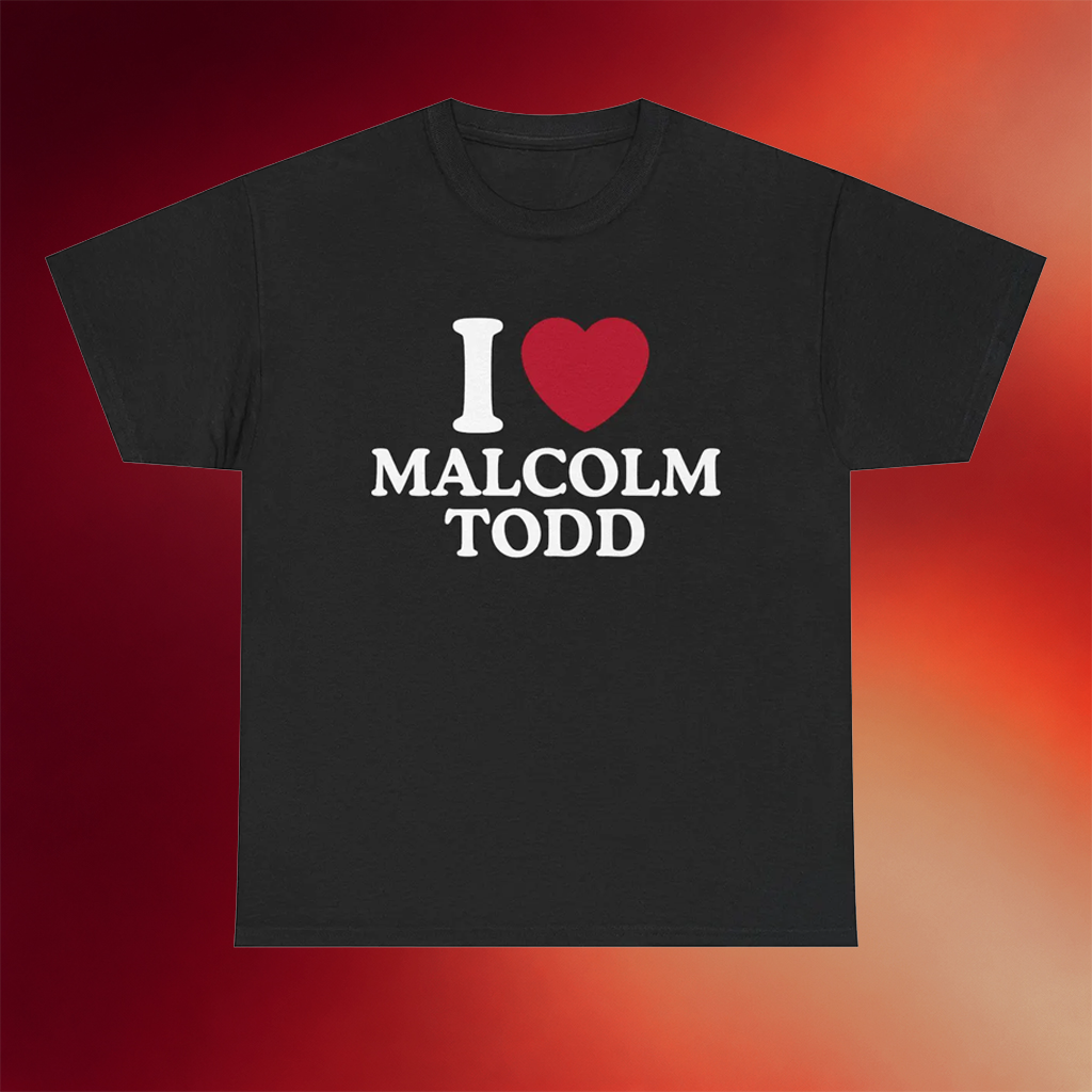 Malcolm Todd Merch 2026 I Love Malcolm Todd Shirt Cool Gifts For Music Lovers