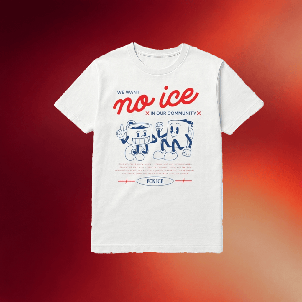 We Want No Ice In Our Community Shirt Gift Ideas For Friends