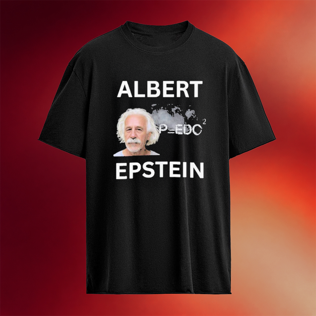 Albert Einstein X Jeffrey Epstein Albert Epstein T-Shirt Gifts For Brothers