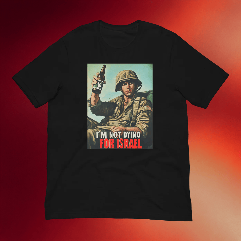 Forbidden Clothes Merch 2026 I_m Not Dying For Israel T-Shirt American Soldier Anti War Shirt
