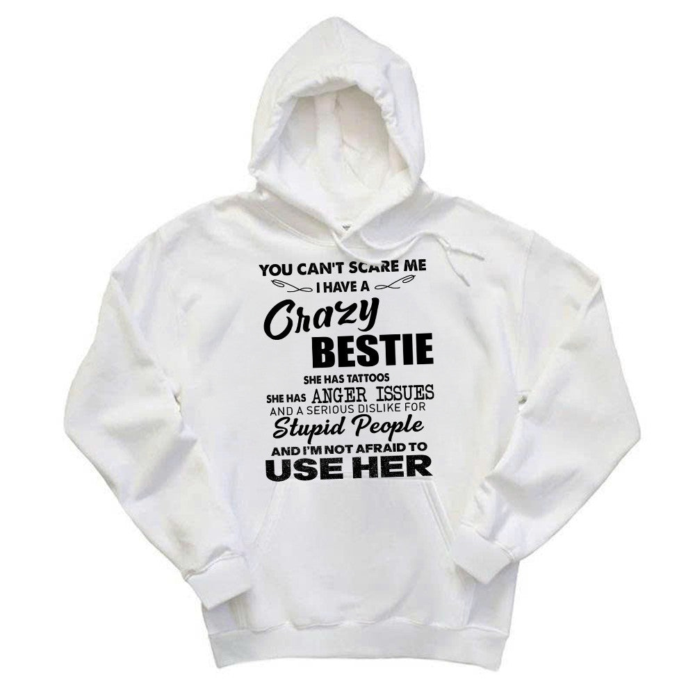 You Can't Scare Me I Have A Crazy Bestie She Has Tattoos Shirt Funny Quote Hoodie Husband Gift