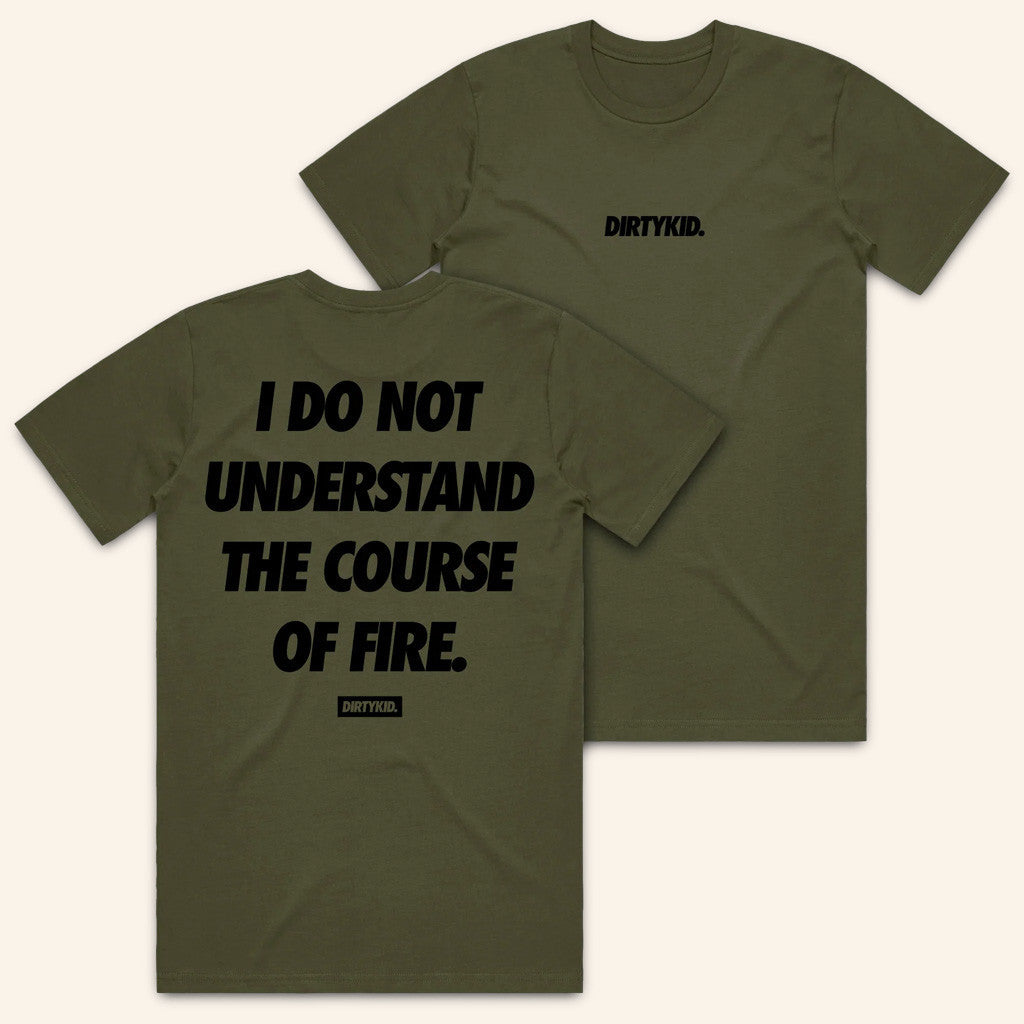 Dirty Kid Merch I Do Not Understand The Course Of Fire T-Shirt Christmas Presents For Dad - Mouldkingstore