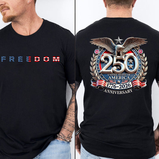 Freedom 250 Years Anniversary Dark Shirt Patriotic 4th Of July 1776–2026 Eagle Us Flag Front & Back Shirt