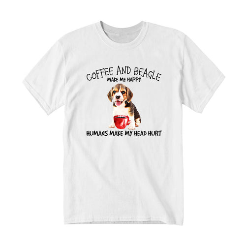 Coffee And Beagle Make Me Happy Husman Make My Head Hurt T Shirt Unique Coffee And Cute Dog Gifts Ideas For Salesman