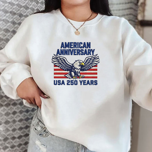 American Anniversary USA 250 Years Eagle Sweatshirt Patriotic 4th Of July Clothing Gifts