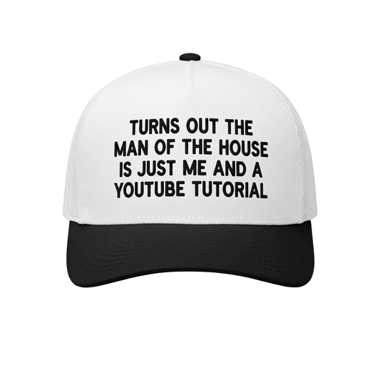 Turns Out The Man Of The House Is Just Me And A Youtobe Tutorial Hat - Mouldkingstore