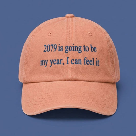2079 Is Going To Be My Year I Can Feel It Hat - Mouldkingstore