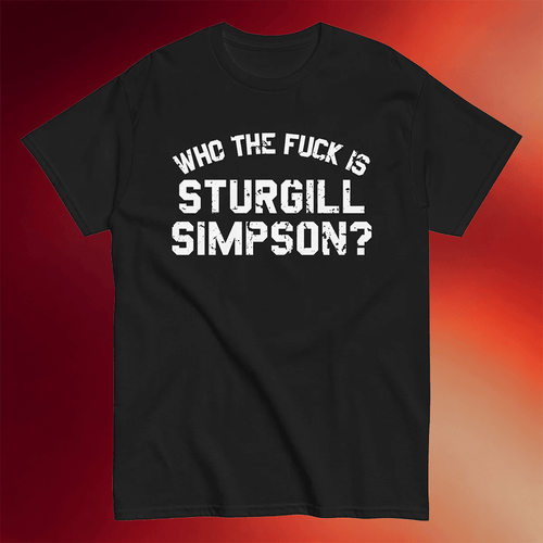 Sturgill Simpson Merch 2026 Who The F Is Sturgill Simpson T-Shirt Johnny Blue Skies Shirt