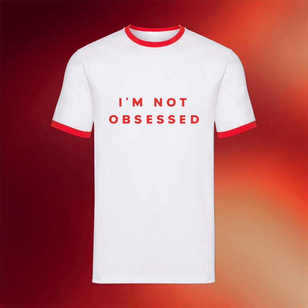 Chloe Slater Merch I’m Not Obsessed Ringer T-Shirt Birthday Ideas For Son