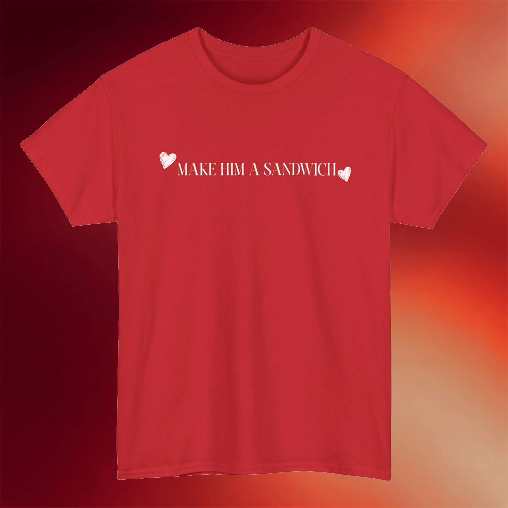 Candace Owens Merch Make Him A Sandwich Valentine T-Shirt Red Best Gifts For Her