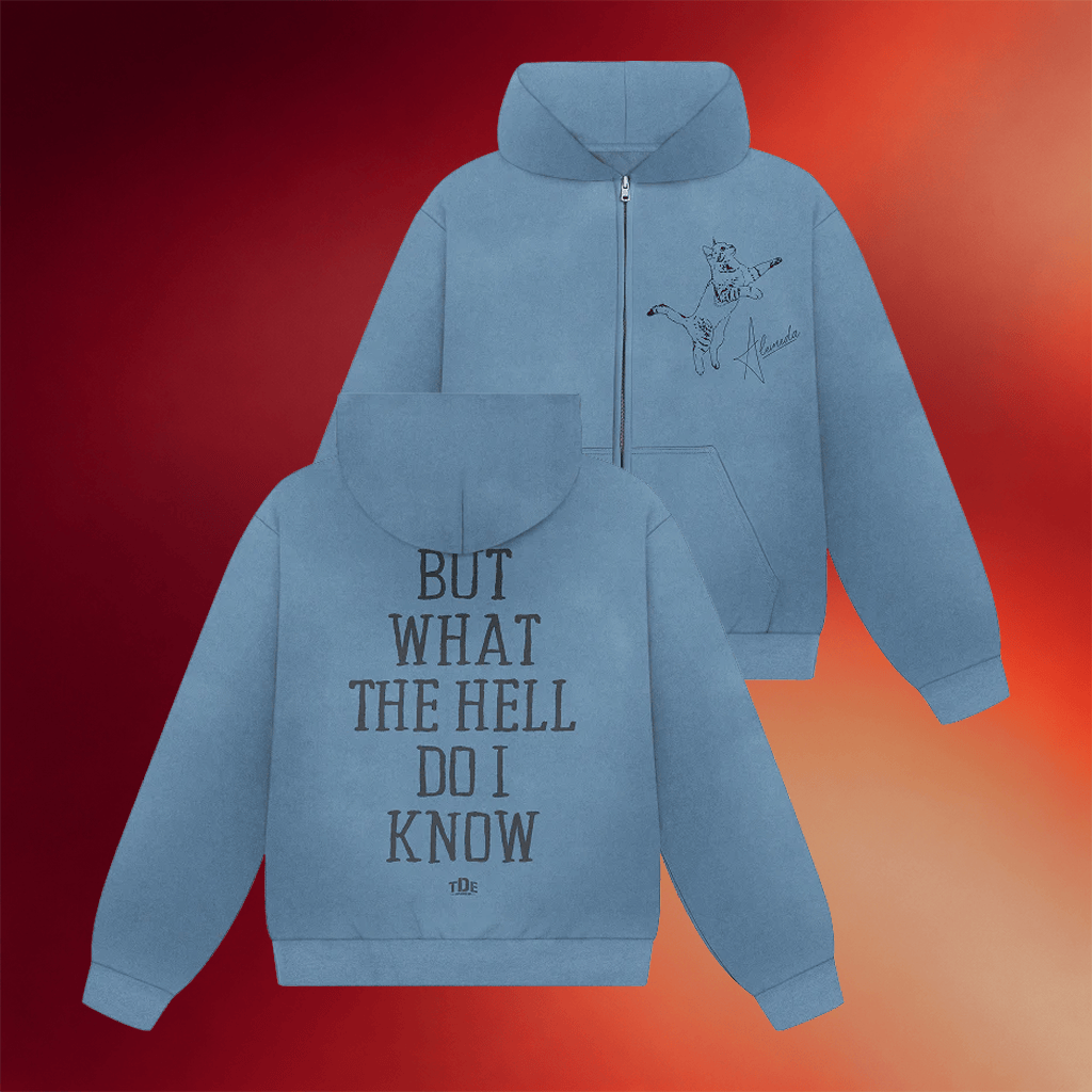 TDE Merch 2026 Alemeda Zip Hoodie But What The Hell Do I Know Hoodie Music Lover Gifts