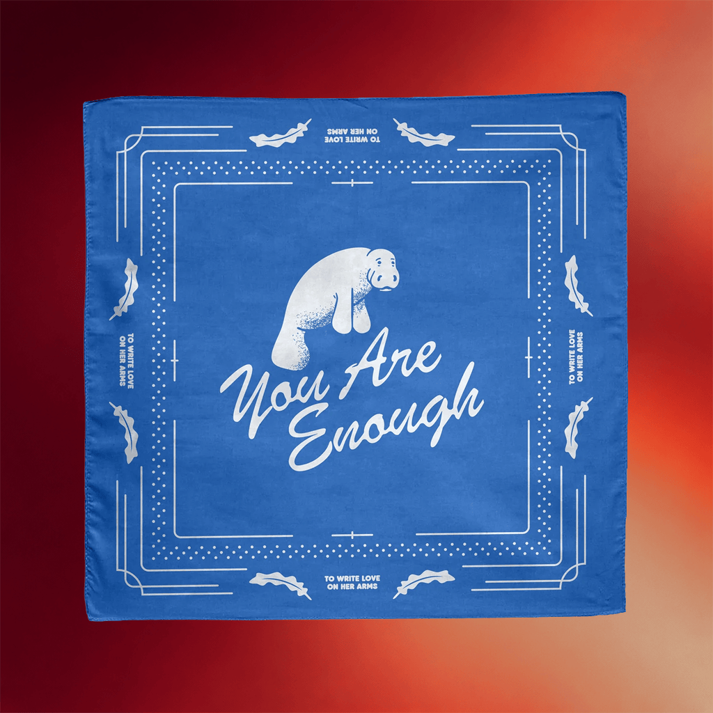 To Write Love On Her Arms Merch 2026 Manatee Bandana You Are Enough Positive Message Apparel