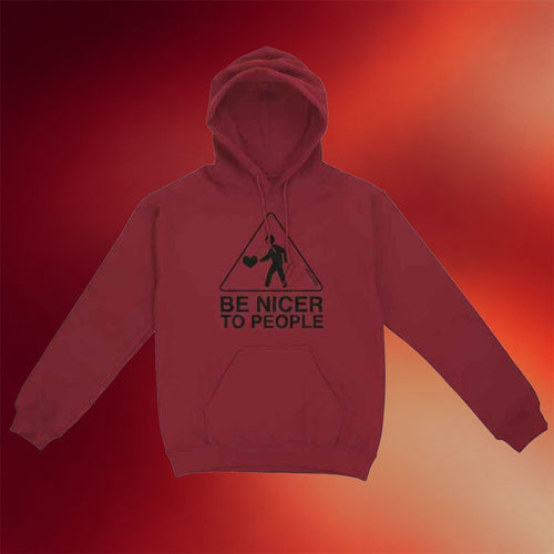 Be Nicer To People Hoodie Gifts For Men Women