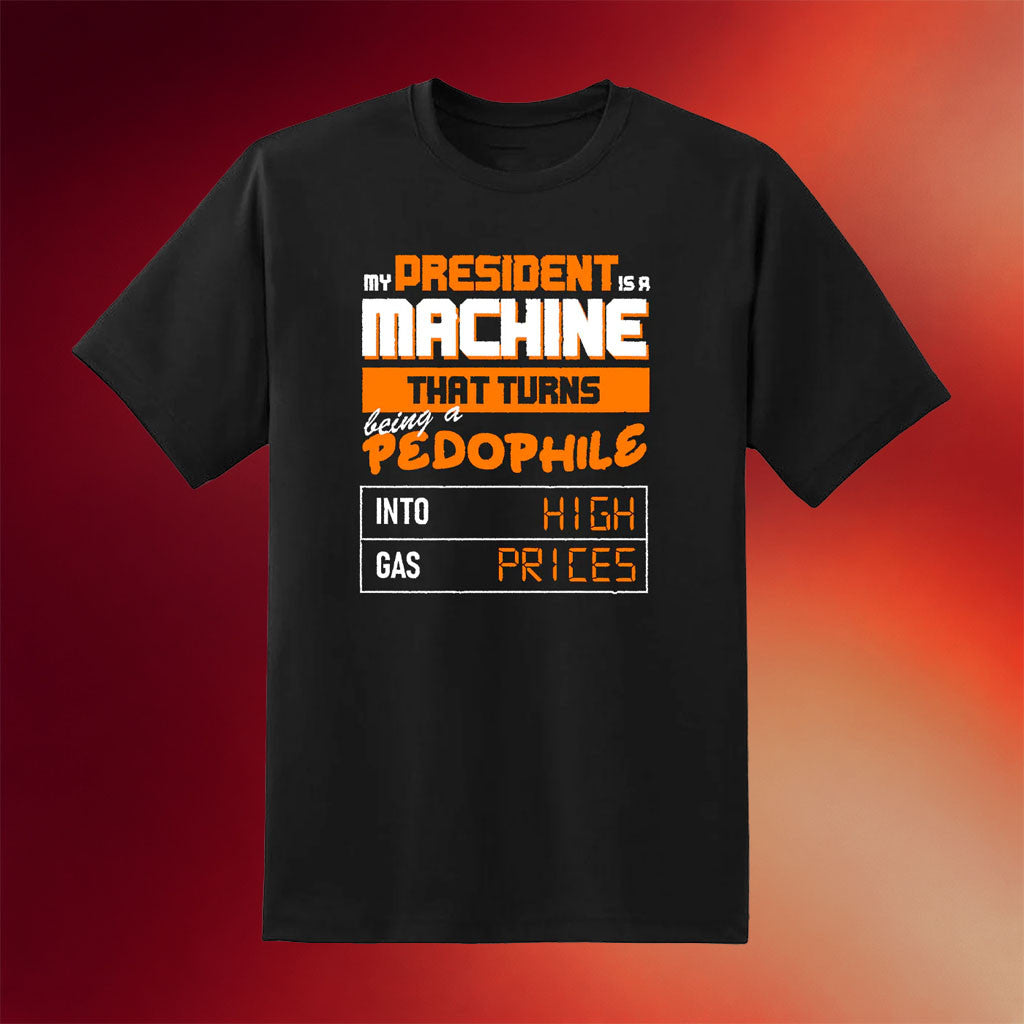 Punk With A Camera Merch 2026 My President Is A Machine That Turns Being A Pedophile T-Shirt