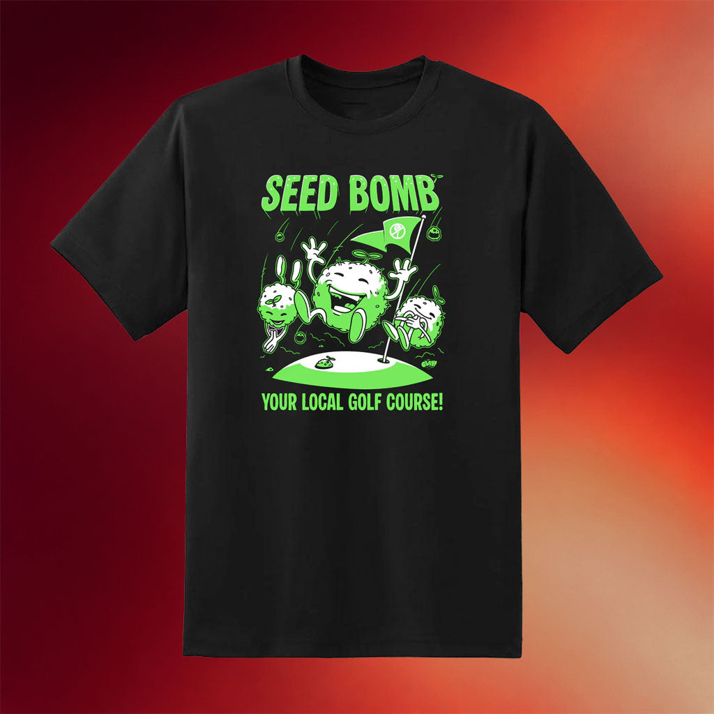 Punk With A Camera Merch 2026 Seed Bomb Your Local Golf Course T-Shirt Present For Friends