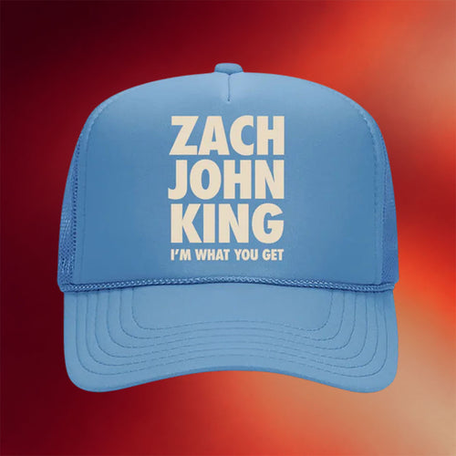 Zach John King Merch 2026 I_m What You Get Trucker Hat Unique Gifts For Music Lovers - Mouldking
