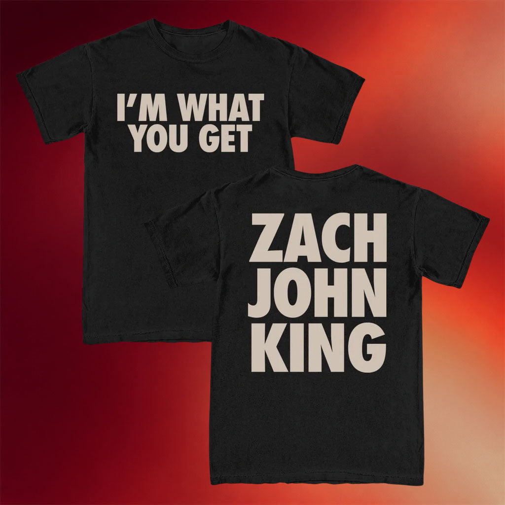 Zach John King Merch 2026 I'm What You Get T-Shirt Zach John King Shirt Gift For Fans - Mouldking