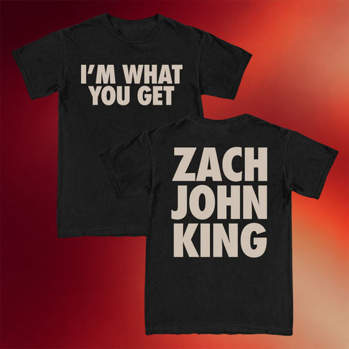Zach John King Merch 2026 I'm What You Get T-Shirt Zach John King Shirt Gift For Fans - Mouldking