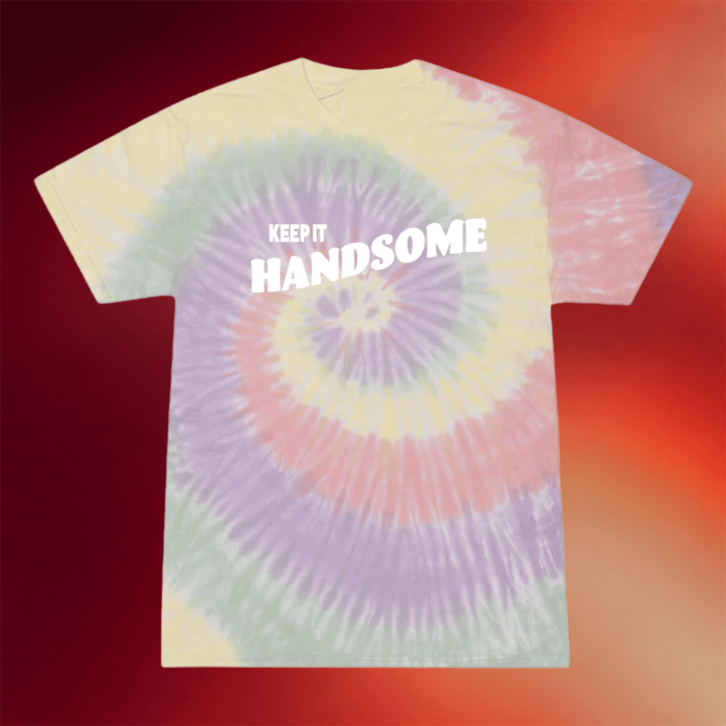 Handsome Podcast Merch 2026 Keep It Handsome Tie Dye T-Shirt Gifts For Him