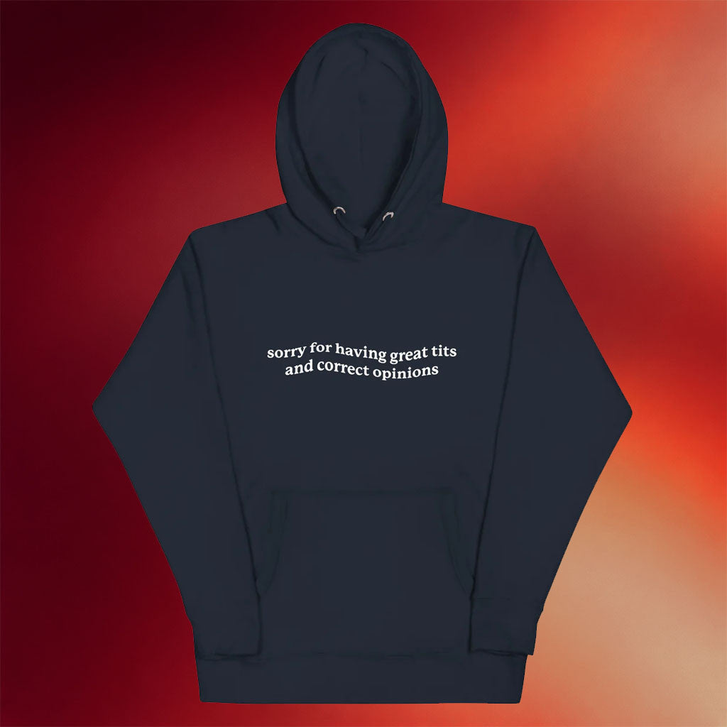 Got Funny Merch 2026 Sorry For Great Tits And Correct Opinions Hoodie Humorous Gift For Besties